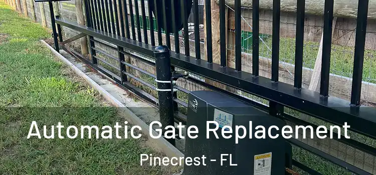 Automatic Gate Replacement Pinecrest - FL