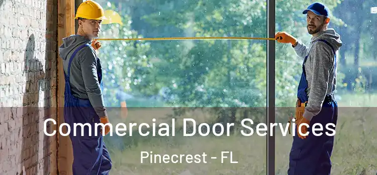 Commercial Door Services Pinecrest - FL