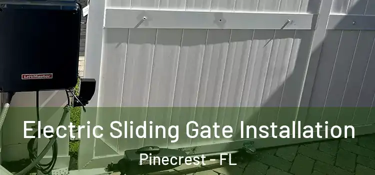 Electric Sliding Gate Installation Pinecrest - FL