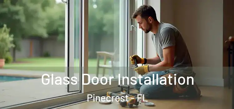 Glass Door Installation Pinecrest - FL