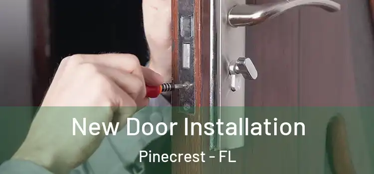  New Door Installation Pinecrest - FL