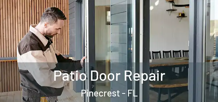 Patio Door Repair Pinecrest - FL