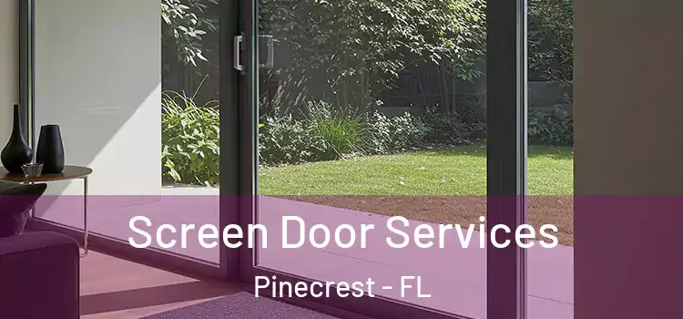  Screen Door Services Pinecrest - FL