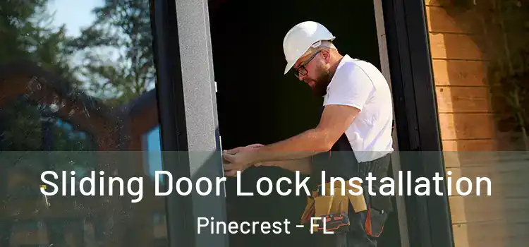Sliding Door Lock Installation Pinecrest - FL